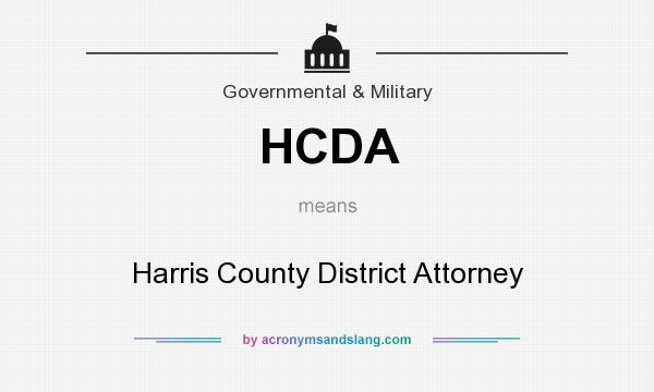 What does HCDA mean? It stands for Harris County District Attorney