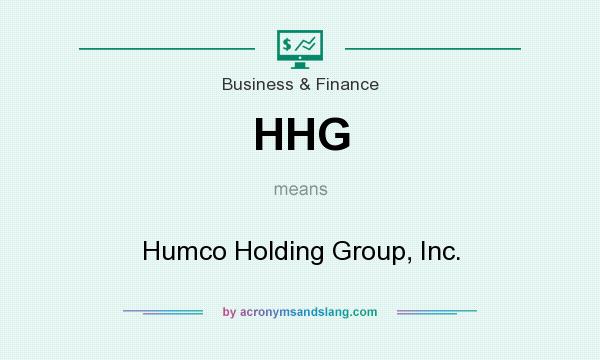 What does HHG mean? It stands for Humco Holding Group, Inc.
