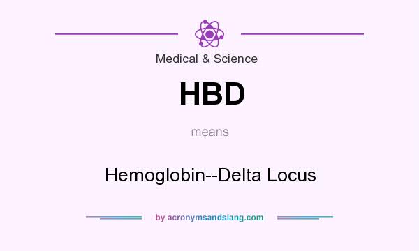 What does HBD mean? It stands for Hemoglobin--Delta Locus