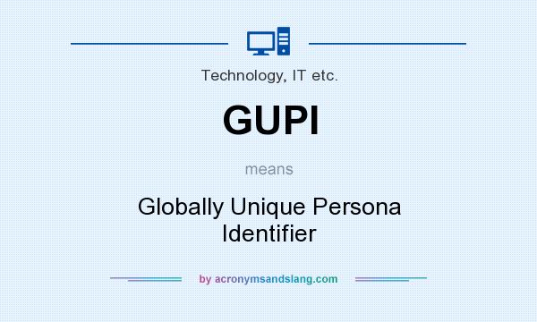 What does GUPI mean? It stands for Globally Unique Persona Identifier