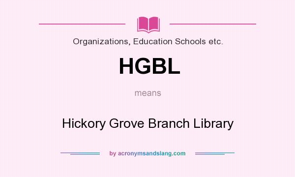 What does HGBL mean? It stands for Hickory Grove Branch Library