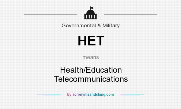 What does HET mean? It stands for Health/Education Telecommunications
