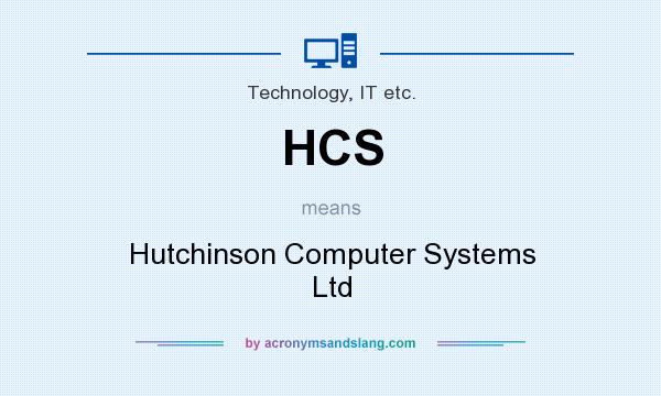 What does HCS mean? It stands for Hutchinson Computer Systems Ltd