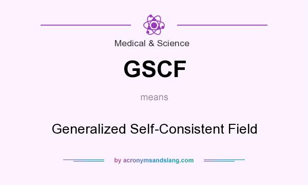 What does GSCF mean? It stands for Generalized Self-Consistent Field