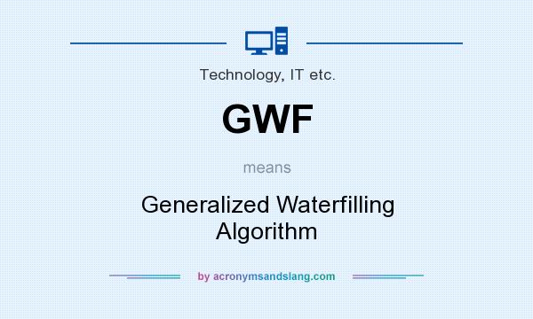 What does GWF mean? It stands for Generalized Waterfilling Algorithm