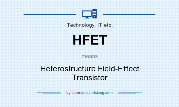 What does HFET mean? It stands for Heterostructure Field-Effect Transistor