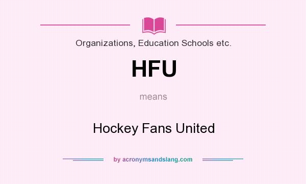 What does HFU mean? It stands for Hockey Fans United