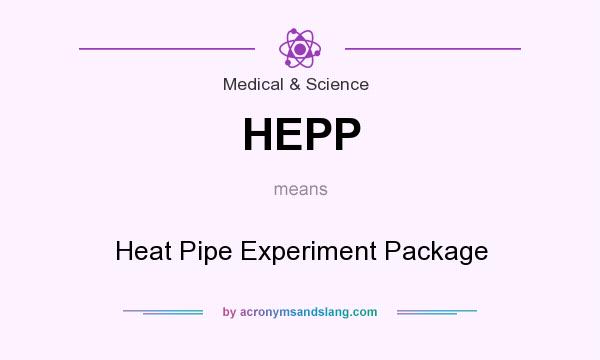 What does HEPP mean? It stands for Heat Pipe Experiment Package