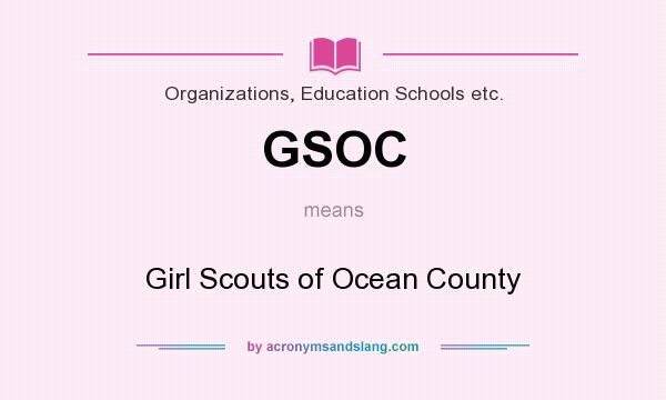 What does GSOC mean? It stands for Girl Scouts of Ocean County
