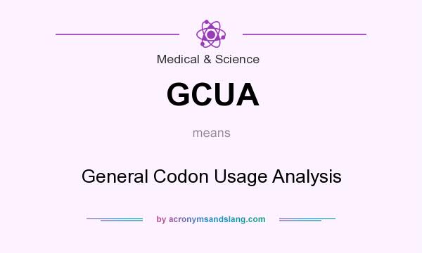 What does GCUA mean? It stands for General Codon Usage Analysis