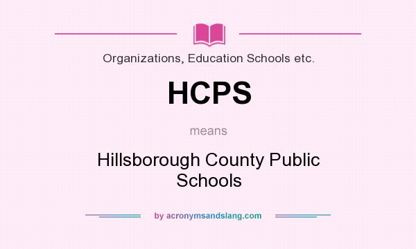 What does HCPS mean? It stands for Hillsborough County Public Schools
