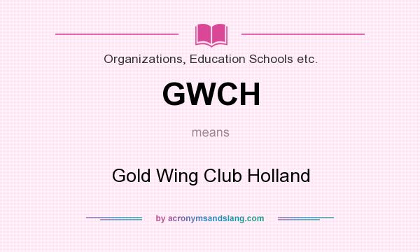 What does GWCH mean? It stands for Gold Wing Club Holland