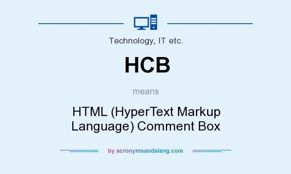 What does HCB mean? It stands for HTML (HyperText Markup Language) Comment Box