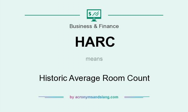 What does HARC mean? It stands for Historic Average Room Count