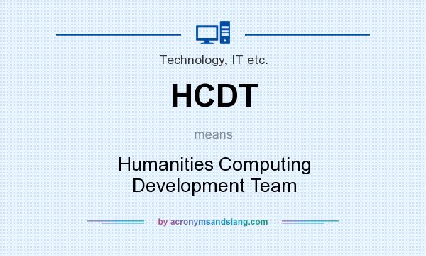 What does HCDT mean? It stands for Humanities Computing Development Team
