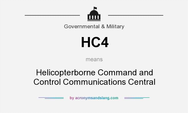 What does HC4 mean? It stands for Helicopterborne Command and Control Communications Central