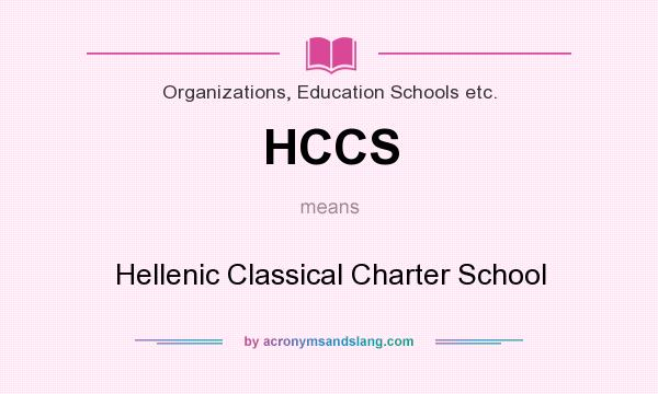 What does HCCS mean? It stands for Hellenic Classical Charter School