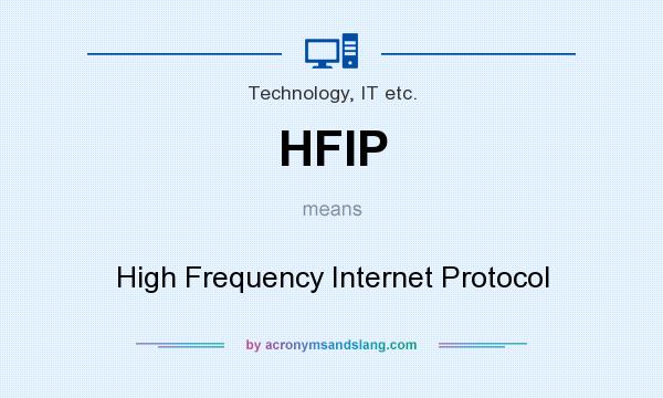 What does HFIP mean? It stands for High Frequency Internet Protocol