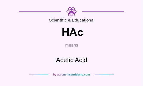 What does HAc mean? It stands for Acetic Acid