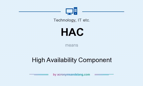 What does HAC mean? It stands for High Availability Component