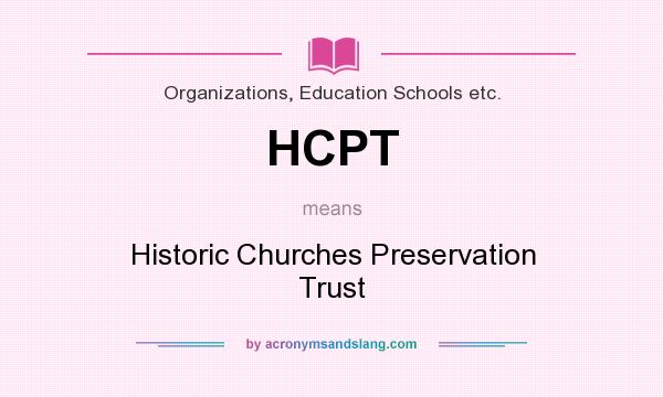 What does HCPT mean? It stands for Historic Churches Preservation Trust