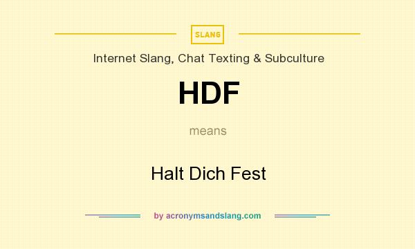 What does HDF mean? It stands for Halt Dich Fest
