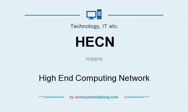 What does HECN mean? It stands for High End Computing Network