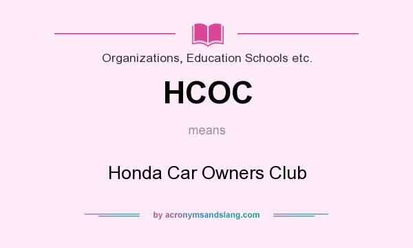 What does HCOC mean? It stands for Honda Car Owners Club
