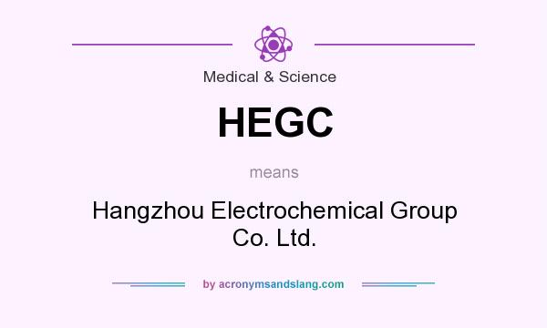 What does HEGC mean? It stands for Hangzhou Electrochemical Group Co. Ltd.
