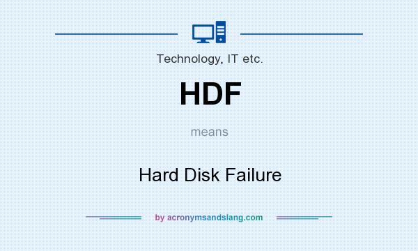 What does HDF mean? It stands for Hard Disk Failure