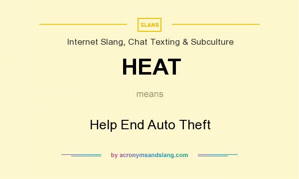 What does HEAT mean? It stands for Help End Auto Theft