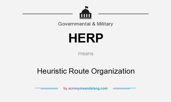 What does HERP mean? It stands for Heuristic Route Organization