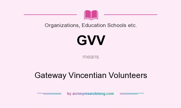 What does GVV mean? It stands for Gateway Vincentian Volunteers