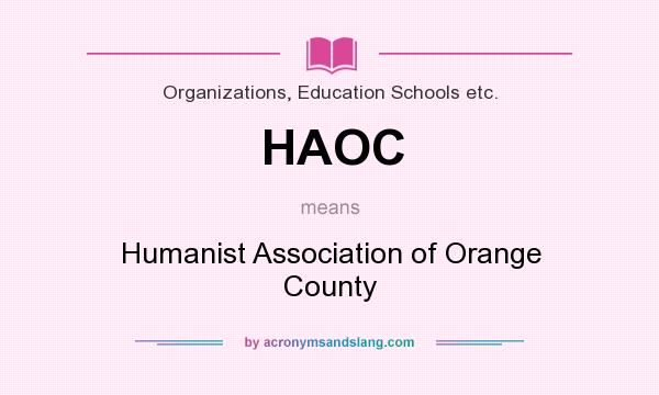What does HAOC mean? It stands for Humanist Association of Orange County