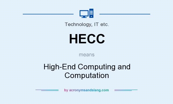 What does HECC mean? It stands for High-End Computing and Computation
