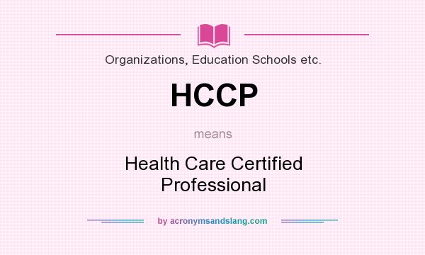 What does HCCP mean? It stands for Health Care Certified Professional