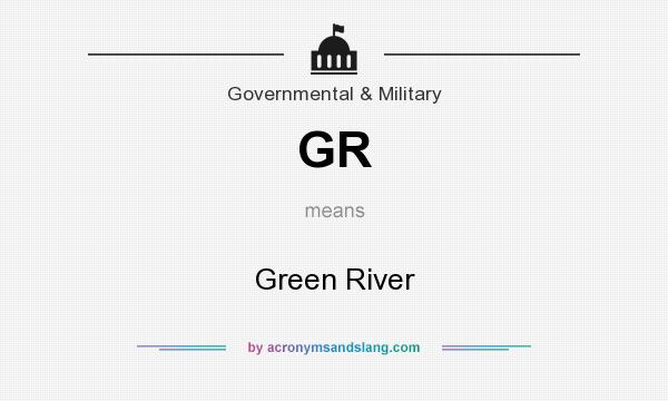 What does GR mean? It stands for Green River