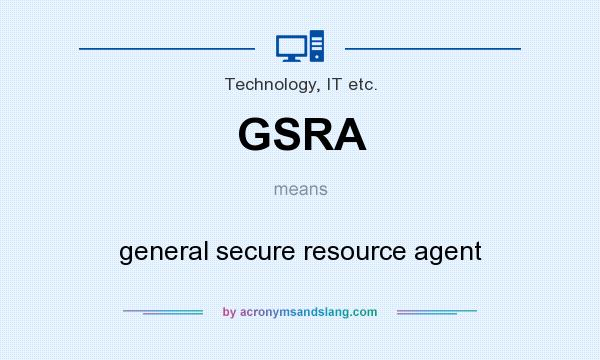What does GSRA mean? It stands for general secure resource agent