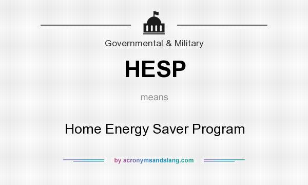 What does HESP mean? It stands for Home Energy Saver Program