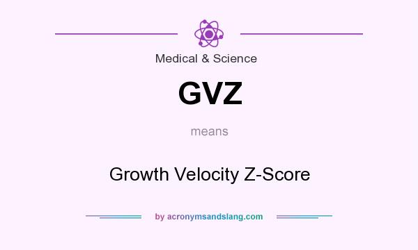 What does GVZ mean? It stands for Growth Velocity Z-Score