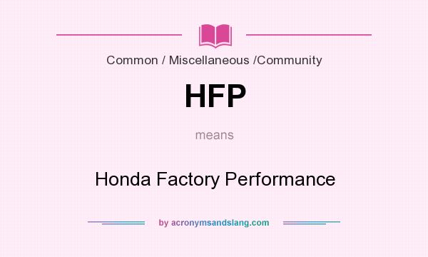 What does HFP mean? It stands for Honda Factory Performance
