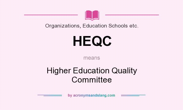 What does HEQC mean? It stands for Higher Education Quality Committee