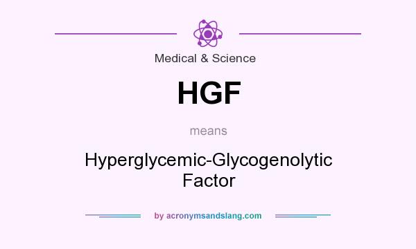 What does HGF mean? It stands for Hyperglycemic-Glycogenolytic Factor