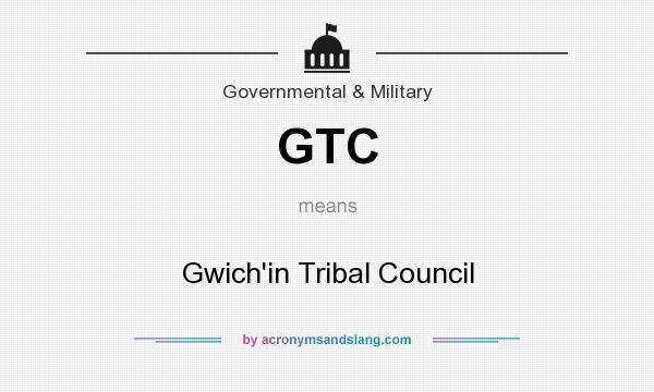 What does GTC mean? It stands for Gwich`in Tribal Council