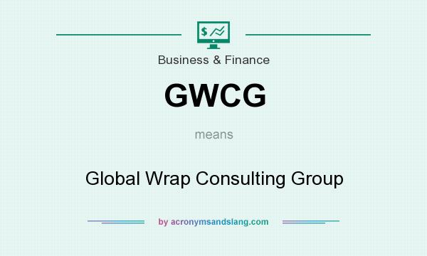 What does GWCG mean? It stands for Global Wrap Consulting Group