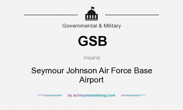 What does GSB mean? It stands for Seymour Johnson Air Force Base Airport