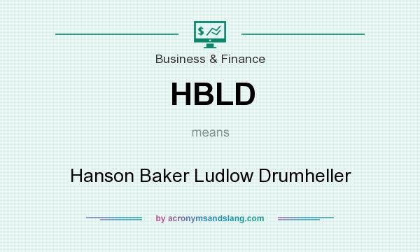 What does HBLD mean? It stands for Hanson Baker Ludlow Drumheller