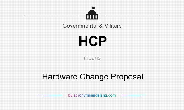 What does HCP mean? It stands for Hardware Change Proposal