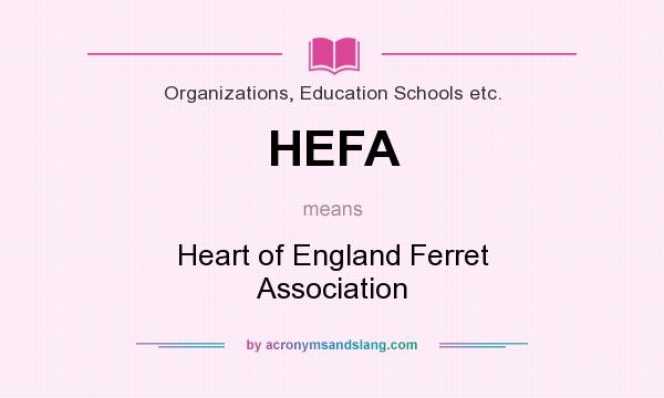 What does HEFA mean? It stands for Heart of England Ferret Association