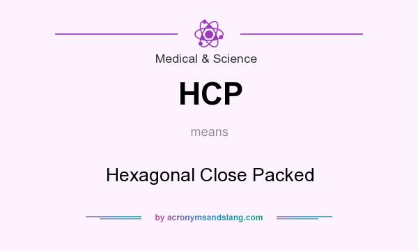 What does HCP mean? It stands for Hexagonal Close Packed